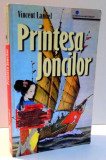 PRINTESA JONCILOR de VINCENT LANDEL , 2007