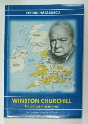 WINSTON CHURCHILL , UN OM PENTRU ISTORIE de OVIDIU HATARASCU , 2002 foto