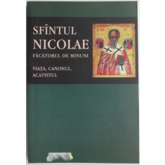 Viata, canonul, acatistul &ndash; Sfantul Nicolae, Facatorul de minuni