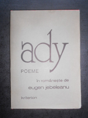 Ady Endre - Poeme (1977, editie cartonata, in romaneste de Eugen Jebeleanu) foto