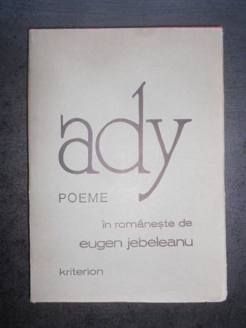 Ady Endre - Poeme (1977, editie cartonata, in romaneste de Eugen Jebeleanu)