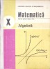 MATEMATICA ALGEBRA, MANUAL PENTRU CLASA A X-A-C. NASTASESCU, C. NITA, S. POPA-263379