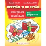 Repetam si nu uitam. Recapitulare si consolidare. Clasa pregatitoare