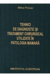 Tehnici de diagnostic si tratament chirurgical utilizate in patologia mamara - Mihai Pricop