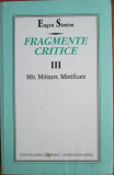 Eugen Simion - Fragmente Critice Vol 3. Mit, Mitizare, Mistificare