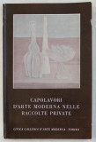 CAPOLAVORI D &#039; ARTE MODERNA , NELLE RACCOLTE PRIVATE , CATALOGO A CURA di MARCO VALSECCHI , 1959