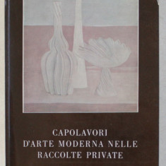 CAPOLAVORI D ' ARTE MODERNA , NELLE RACCOLTE PRIVATE , CATALOGO A CURA di MARCO VALSECCHI , 1959