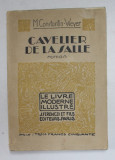 CAVELIER DE LA SALLE - roman par M. CONSTANTIN - WEYER , 1929