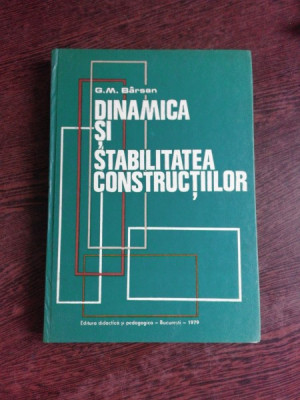 DINAMICA SI STABILITATEA CONSTRUCTIILOR - G.M. BARSAN foto