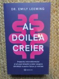 Al doilea creier. Impactul microbiomului si al axei intestin-creier asupra sanatatii noastre fizice si mintale - 2024 - Emily Leeming