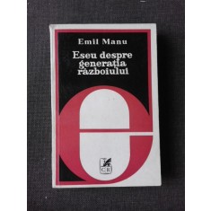 ESEU DESPRE GENERATIA RAZBOIULUI -EMIL MANU