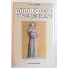 MIRACOLELE EXISTENTEI UMANE de JOHN VALETT , 2005