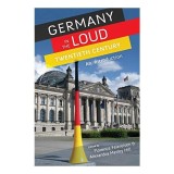 Germany in the Loud Twentieth Century