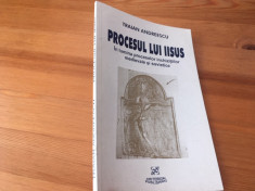 TRAIAN ANDREESCU, PROCESUL LUI IISUS IN LUMINA PROCESELOR MEDIEVALE SI SOVIETICE foto