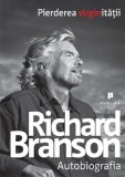 Cumpara ieftin Pierderea virginitatii. Autobiografia/Richard Branson