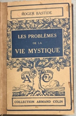 Les problemes de la vie mistique/ L ame de tout Apostolat - Roger Bastide/ J. B. Chautar - carti colegate foto