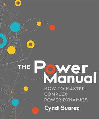 The Power Manual: How to Master Complex Power Dynamics foto