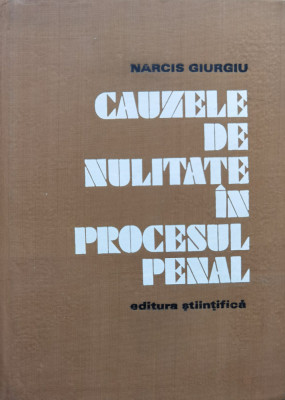 Cauzele De Nulitate In Procesul Penal - Narcis Giurgiu ,554793 foto