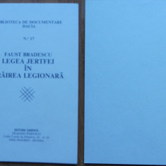 Faust Bradescu , Legea jertfei in trairea legionara , Madrid , 1987 , 500 exem.