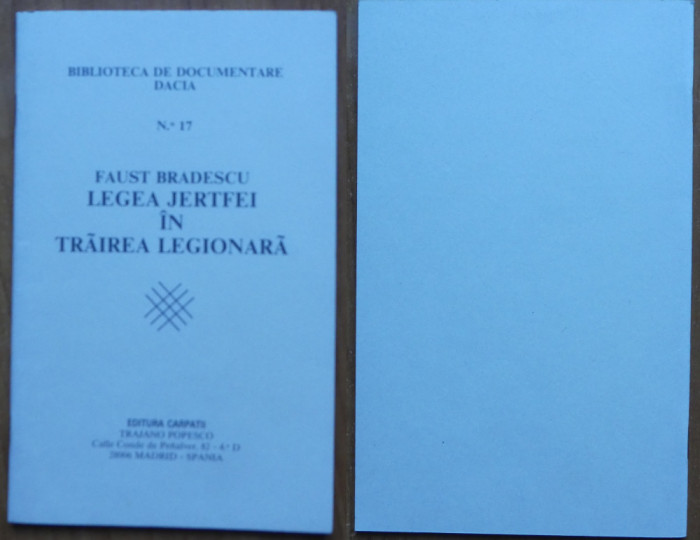 Faust Bradescu, Legea jertfei in trairea legionara, Madrid, 1987, 500 exemplare