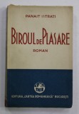 BIROUL DE PLASARE ,VOLUMUL II roman de PANAIT ISTRATI , 1934