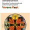 Dinamica simbolurilor. Elementele fundamentale ale psihoterapiei jungiene - Verena Kast