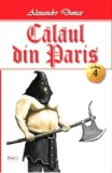 Calaul din Paris Vol. 4/4 - Alexandre Dumas - Carte Beletristica Aventura