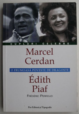 Marcel Cerdan/Edith Piaf. O frumoasa poveste de dragoste - Frederic Perroud foto