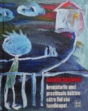 Invataturile unei prostituate batrane catre fiul sau handicapat - Savatie Bastovoi
