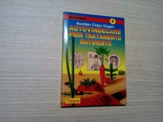 AUTOVINDECARE PRIN TRATAMENTE NATURISTE - Aurelian Cirjeu Gogan - 1997, 210 p.