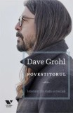 Povestitorul. Istorisiri din viata si muzica/Dave Grohl