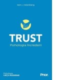 Trust. Psihologia increderii - Ken J. Rotenberg, Ioana Nutulescu