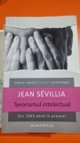 TERORISMUL INTELECTUAL-JEAN SEVILLIA,HUMANITAS,2007,STARE EXCELENTA