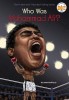 Who Was Muhammad Ali? - Carte in Engleza - Biografia celui mai mare pugilist, campion mondial de box