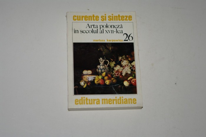 Arta poloneza in secolul al XVII-lea - Mariusz Karpowicz - curente si sinteze nr. 26