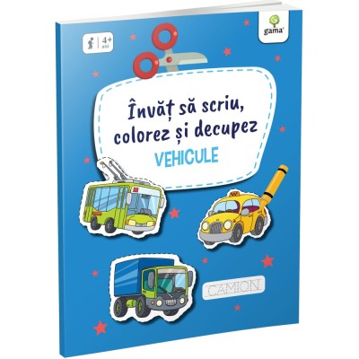 Vehicule. Invat sa scriu, colorez si decupez foto