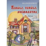 Ter&uuml;lj, ter&uuml;lj sv&eacute;dasztal - Fellinger K&aacute;roly