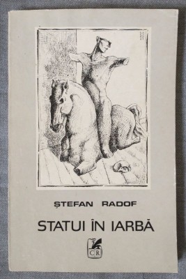Ștefan Radof (dedicație/ autograf) - Statui &amp;icirc;n iarbă (versuri) foto