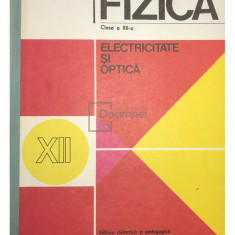 N. Hangea - Fizică - Clasa XII-a. Electricitate și optică (editia 1980)