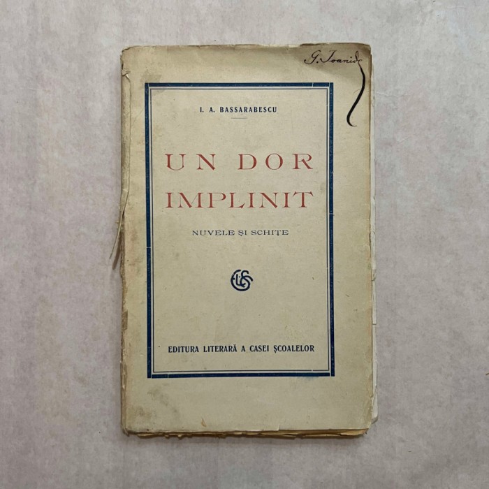 I. A. Bassarabescu - Un dor implinit
