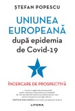 Uniunea Europeana dupa epidemia de Covid-19 - Stefan Popescu
