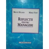 Bruce Hyland - Reflectii pentru manageri (Editia: 1998)