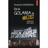 Cumpara ieftin De la Golania la #rezist. Jurnal civic 2017-2019, Ruxandra Cesereanu, Polirom