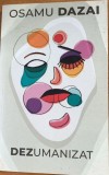Dezumanizat - Osamu Dazai