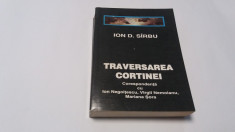 TRAVERSAREA CORTINEI - Corespondenta cu Ion Negoitescu,.. ION D. SIRBU R1 foto