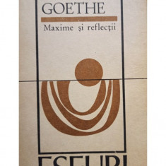 Johann Wolfgang Goethe - Maxime și reflecții (editia 1972)