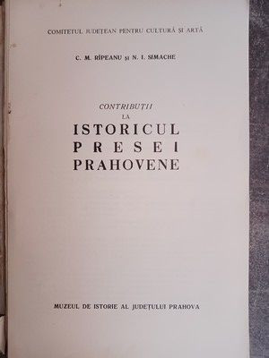 Contributii la istoricul presei prahovene- C. M. Ripeanu, N. I. Semache foto
