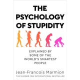 The Psychology of Stupidity - Jean-Francois Marmion