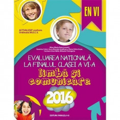 Limba si comunicare. Evaluarea Nationala 2016 la finalul clasei a VI-a - Geanina Cotoi, Irina-Carmen Haila, Mina-Maria Rusu,Mihaela Timingeriu, Anca-M foto