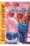 Idei creative 24: Mozaicuri - Ingrid Moras